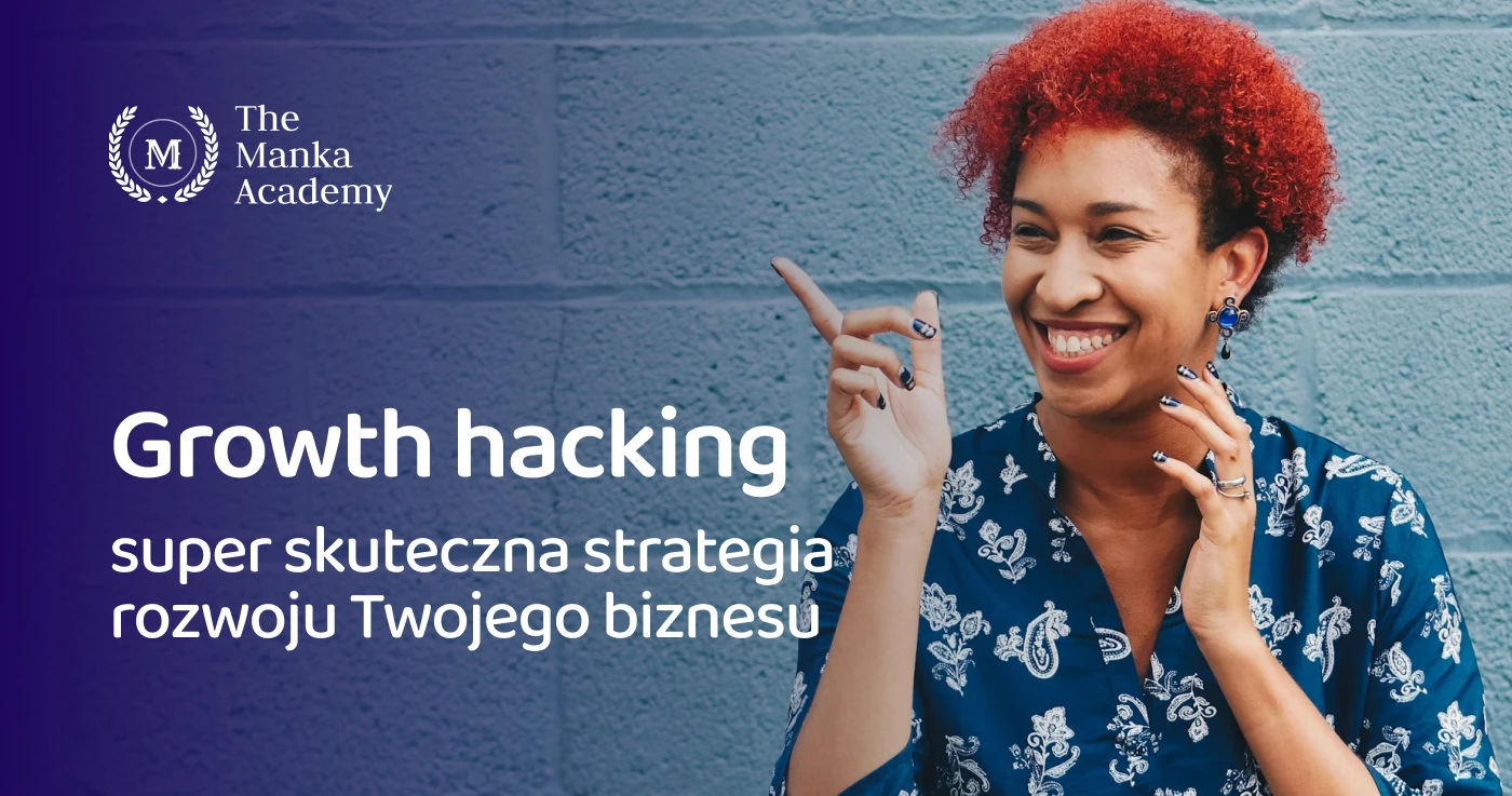 Growth hacking - super skuteczna strategia rozwoju Twojego biznesu